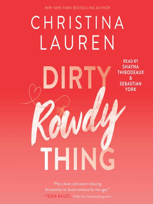 Title details for Dirty Rowdy Thing by Christina Lauren - Available